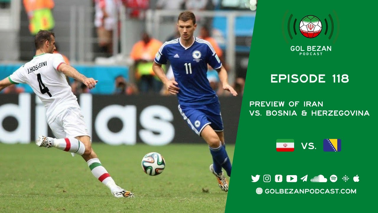 Preview: Iran vs. Bosnia & Herzegovina