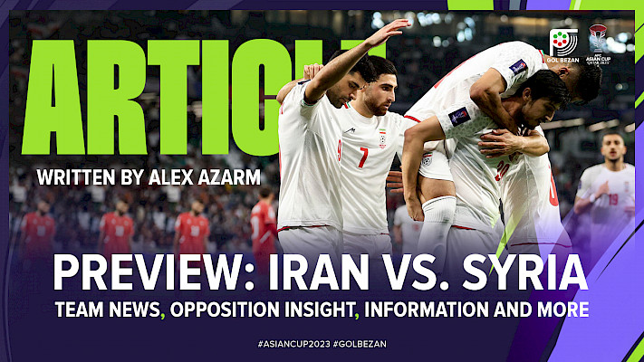 PREVIEW: Iran vs. Syria | 2023 AFC Asian Cup - Team News, Opposition Insight, Predictions and More